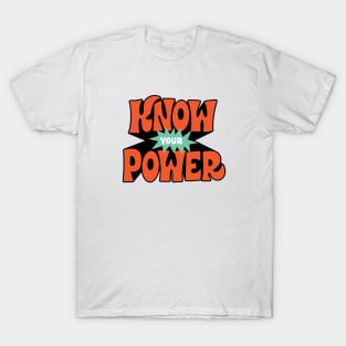 Know Your Power T-Shirt